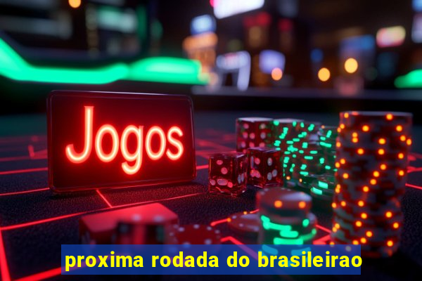 proxima rodada do brasileirao